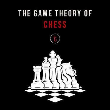 The Game Theory of Chess