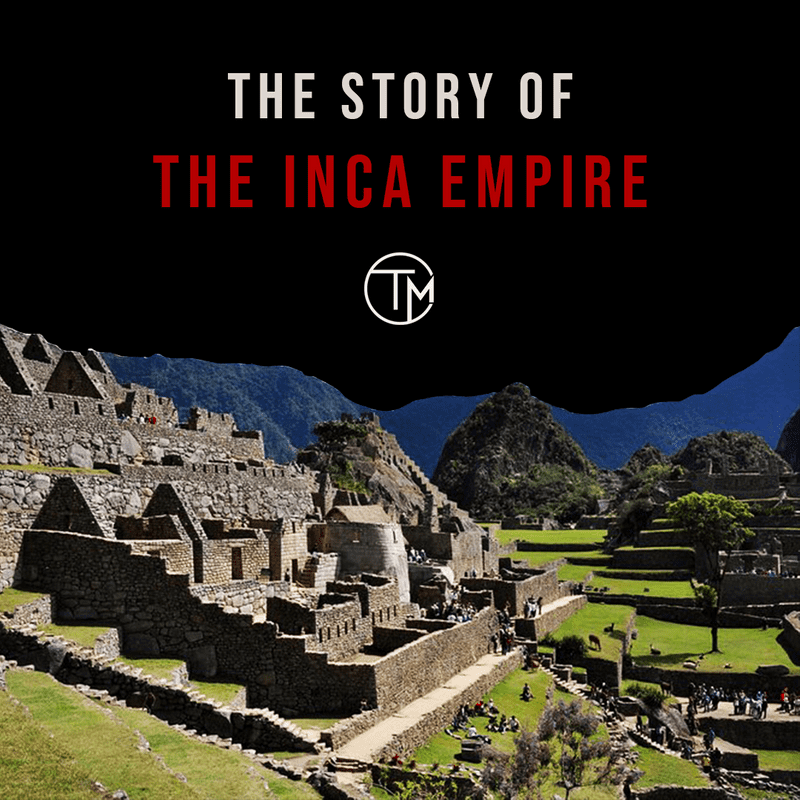 History of The Incredible Inca Empire